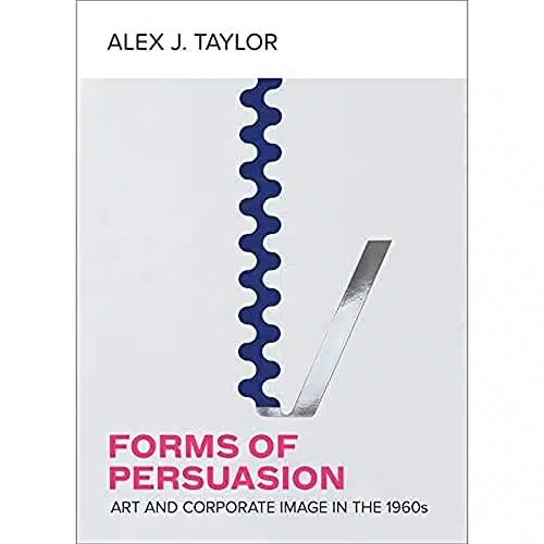 Forms of Persuasion Art and Corporate Image in the s