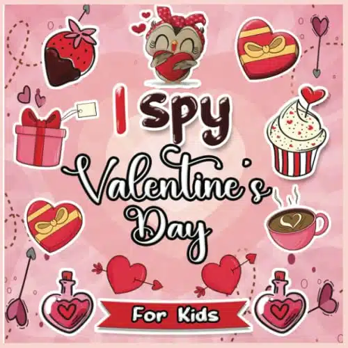 I Spy With My Little Eye Valentine's Day A Fun A Z Guessing Game And Activity Book, Valentines day books for kids and Toddlers, (full of Fun & Interactive Picture)