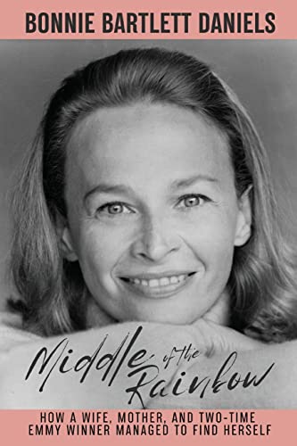 Middle of the Rainbow How a wife, mother and daughter managed to find herself and win two Emmys