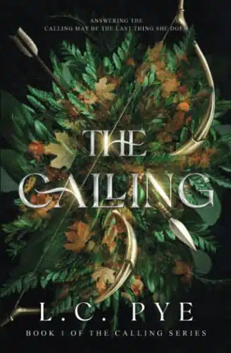 The Calling A Slow Burn YA Dystopian Fantasy Novel (The Calling Series)