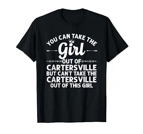 Girl Out Of CARTERSVILLE GA GEORGIA Gift Funny Home Root USA T Shirt