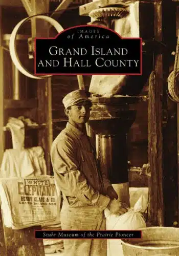 Grand Island and Hall County (NE) (Images of America)