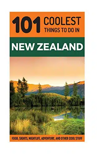 New Zealand Coolest Things to Do in New Zealand (Auckland, Wellington, Canterbury, Christchurch, Queenstown, Travel to New Zealand, Budget Travel New Zealand)