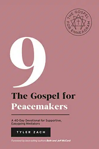 The Gospel for Peacemakers A Day Devotional for Supportive, Easygoing Mediators (Enneagram Type ) (Enneagram Series)