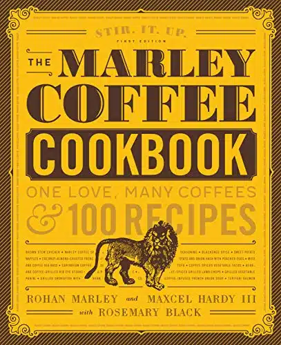 The Marley Coffee Cookbook One Love, Many Coffees, and Recipes