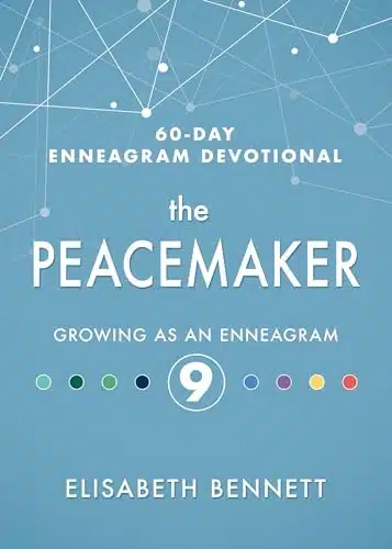 The Peacemaker Growing as an Enneagram (Day Enneagram Devotional)