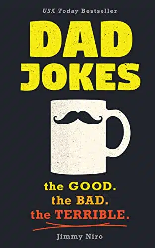 Dad Jokes Over of the Best (Worst) Jokes Around and Perfect Gift for All Ages! (World's Best Dad Jokes Collection)