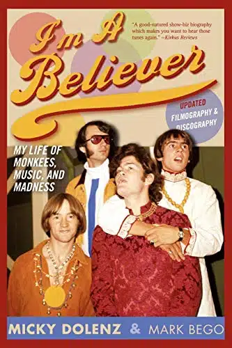 I'm a Believer My Life of Monkees, Music, and Madness