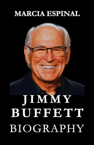 JIMMY BUFFETT BIOGRAPHY Living the Margaritaville Lifestyle A Glimpse into Jimmy Buffett's Early Days, Net Worth, Illness, and the Cause of His Passing at Years Old.