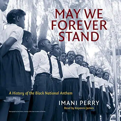 May We Forever Stand A History of the Black National Anthem (The John Hope Franklin Series in African American History and Culture)