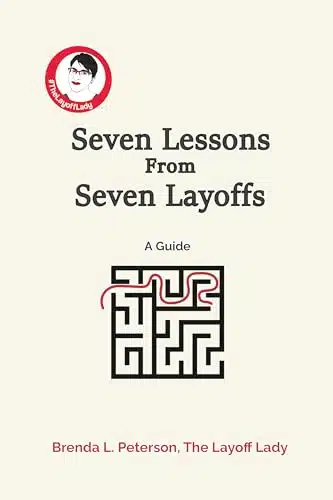Seven Lessons From Seven Layoffs A Guide