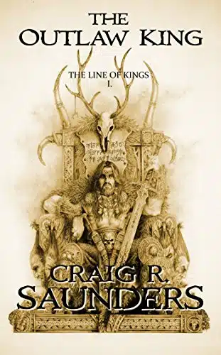 The Outlaw King (A Heroic Fantasy Novel) The Line of Kings Trilogy Book One