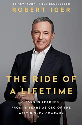The Ride of a Lifetime Lessons Learned from Years as CEO of the Walt Disney Company