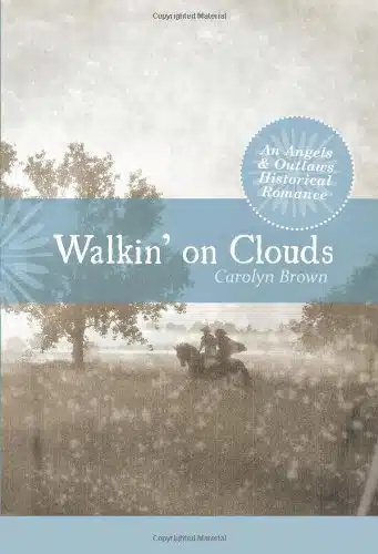 Walkin' on Clouds (An Angels & Outlaws Historical Romance Book )