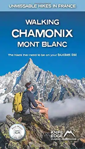 Walking Chamonix Mont Blanc (Unmissable Hikes in France)