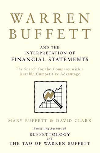 Warren Buffett and the Interpretation of Financial Statements The Search for the Company with a Durable Competitive Advantage