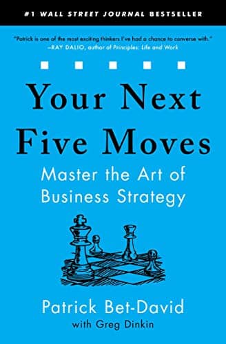 Your Next Five Moves Master the Art of Business Strategy